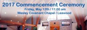 "2017 Commencement Ceremony" event information at the Wesley Covenant Chapel in Leawood